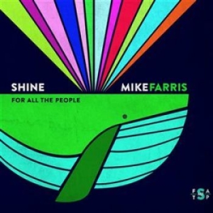 Farris Mike - Shine For All The People i gruppen CD hos Bengans Skivbutik AB (1148158)