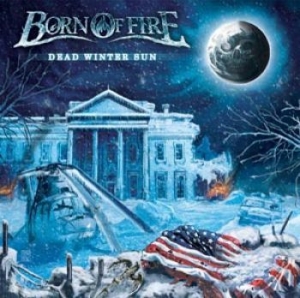 Born Of Fire - Dead Winter Sun i gruppen CD hos Bengans Skivbutik AB (1149350)