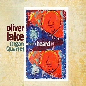 Lake Organ Oliver -Quartet- - What I Heard i gruppen CD hos Bengans Skivbutik AB (1151571)