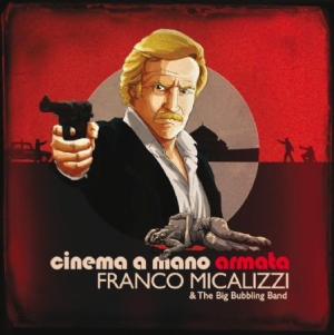 Micalizzi Franco & The Big Bubbling - Cinema A Mano Armata i gruppen VINYL hos Bengans Skivbutik AB (1152219)