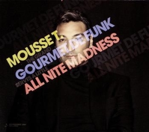 Mousse T. - Gourmet De Funk/All Nite Madne i gruppen CD hos Bengans Skivbutik AB (1152234)