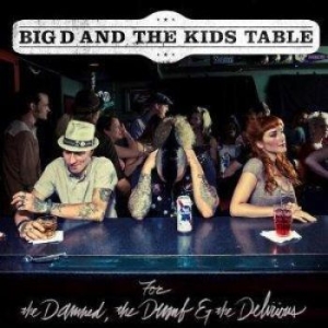 Big D And The Kids Table - For The Damned, The Dumb & The ... i gruppen CD hos Bengans Skivbutik AB (1152639)