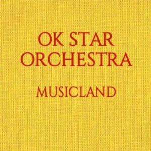 Ok Star Orchestra - Musicland i gruppen CD hos Bengans Skivbutik AB (1153024)