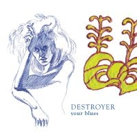 Destroyer - Your Blues (Reissue) i gruppen VINYL hos Bengans Skivbutik AB (1153996)