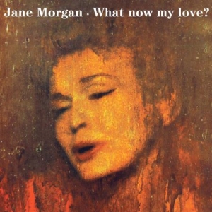 Morgan Jane - What Now My Love? i gruppen CD hos Bengans Skivbutik AB (1154814)