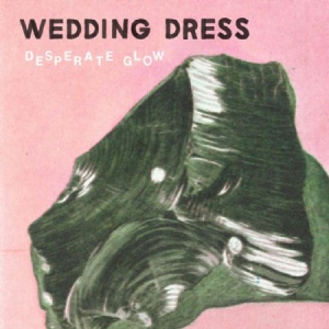 Wedding Dress - Desperate Glow i gruppen VINYL hos Bengans Skivbutik AB (1161167)