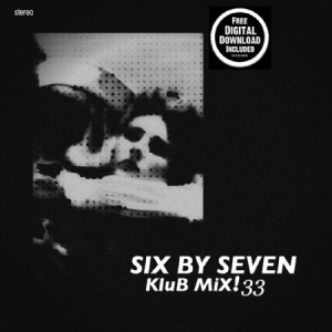 Six By Seven - Klub Mix!33 i gruppen VINYL hos Bengans Skivbutik AB (1161314)