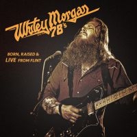 Morgan Whitey & The 78'S - Born Raised & Live From Flint i gruppen CD hos Bengans Skivbutik AB (1166245)