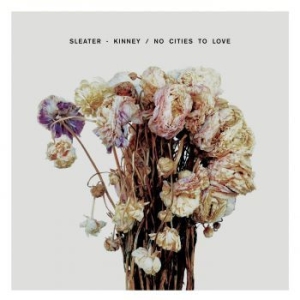 Sleater-Kinney - No Cities To Love i gruppen VINYL hos Bengans Skivbutik AB (1166741)