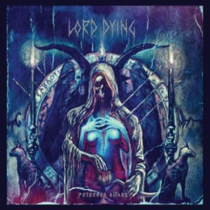 Lord Dying - Poisoned Altars i gruppen CD hos Bengans Skivbutik AB (1166747)