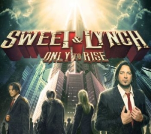 Sweet & Lynch - Only To Rise i gruppen CD hos Bengans Skivbutik AB (1166767)