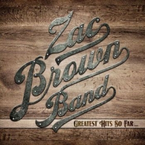 Zac Brown Band - Greatest Hits So Far... i gruppen CD hos Bengans Skivbutik AB (1166790)