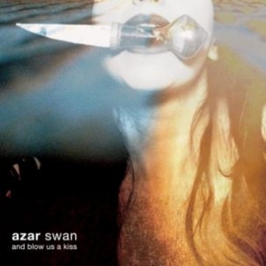 Azar Swan - And Blow Us A Kiss i gruppen VINYL hos Bengans Skivbutik AB (1167472)