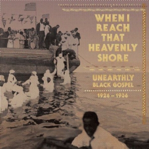 Various Artists - When I Reach That Heavenly Shore: U i gruppen CD hos Bengans Skivbutik AB (1171995)