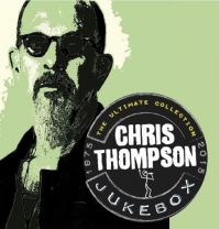 Thompson Chris - Jukebox: The Ultimate Collection i gruppen CD hos Bengans Skivbutik AB (1172030)