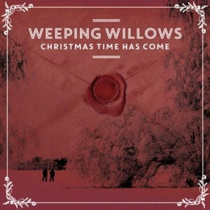 Weeping Willows - Christmas Time Has Come i gruppen Minishops / Weeping Willows hos Bengans Skivbutik AB (1172692)