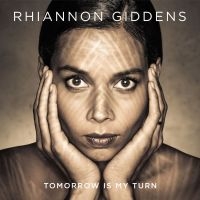 Rhiannon Giddens - Tomorrow Is My Turn i gruppen CD hos Bengans Skivbutik AB (1173133)