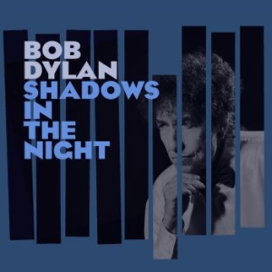 Dylan Bob - Shadows In The Night i gruppen CDK-07 hos Bengans Skivbutik AB (1175830)