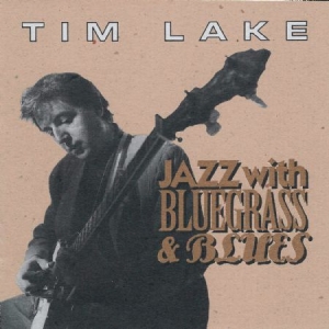 Lake Tim - Jazz With Bluegrass & Blues i gruppen CD hos Bengans Skivbutik AB (1176461)