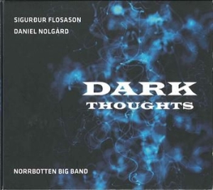 Flosason/Nolgård/Norrbotten Big Band - Dark Thoughts i gruppen CD hos Bengans Skivbutik AB (1176645)