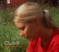 Club 8 - Spring Came,Rain Fell i gruppen CD hos Bengans Skivbutik AB (1176672)