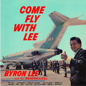 Lee Byron & The Dragonaires - Come Fly With Lee (180 G) i gruppen VINYL hos Bengans Skivbutik AB (1176754)