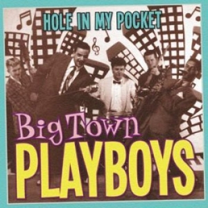 Big Town Playboys - Hole In My Pocket i gruppen CD hos Bengans Skivbutik AB (1177391)