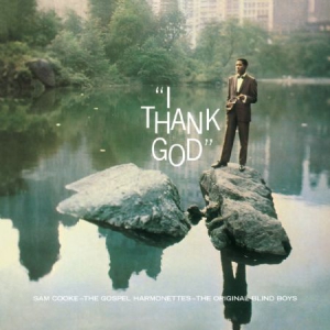 Sam Cooke - I Thank God (Audiophile Clear Vinyl i gruppen VINYL hos Bengans Skivbutik AB (1177765)