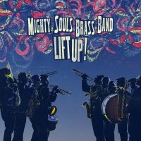 Mighty Souls Brass Band - Lift Up! i gruppen CD hos Bengans Skivbutik AB (1179169)