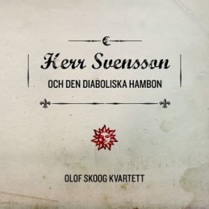 Olof Skoog Kvartett - Herr Svensson Och Den Diaboliska Ha i gruppen CD hos Bengans Skivbutik AB (1179206)