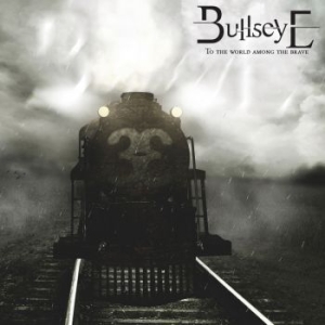 Bullseye - To The World Among The Brave i gruppen CD hos Bengans Skivbutik AB (1180290)