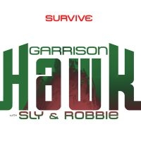 Hawk Garrison With Sly & Robbie - Survive i gruppen CD hos Bengans Skivbutik AB (1181425)