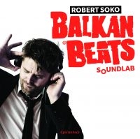 Soko Robert - Balkanbeats Soundlab i gruppen CD hos Bengans Skivbutik AB (1181462)