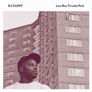 Dj Clent - Last Bus To Lake Park i gruppen VINYL hos Bengans Skivbutik AB (1181516)