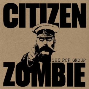 Pop Group The - Citizen Zombie (Deluxe) i gruppen CD hos Bengans Skivbutik AB (1181584)