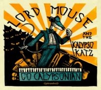 Lord Mouse And The Kalypso Katz - Go Calypsonian i gruppen CD hos Bengans Skivbutik AB (1182293)