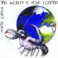 Gordon Martin - World Is Your Lobster i gruppen CD hos Bengans Skivbutik AB (1184367)