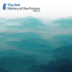 Orb - History Of The Future Part 2 i gruppen CD hos Bengans Skivbutik AB (1187218)