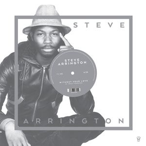 Arrington Steve - Without Your Love i gruppen VINYL hos Bengans Skivbutik AB (1187329)