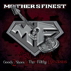 Mother's Finest - Goody 2 Shoes & The Filthy Bea i gruppen CD hos Bengans Skivbutik AB (1188928)