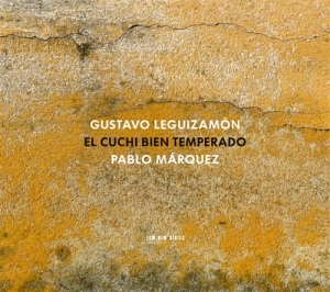 Pablo Márquez / Gustavo Leguizamón - El Cuchi Bien Temperado i gruppen CD hos Bengans Skivbutik AB (1189729)