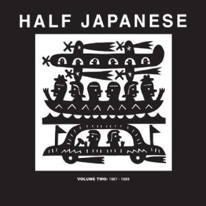 Half Japanese - Volume 2 : 1987-1989 i gruppen VINYL hos Bengans Skivbutik AB (1189743)