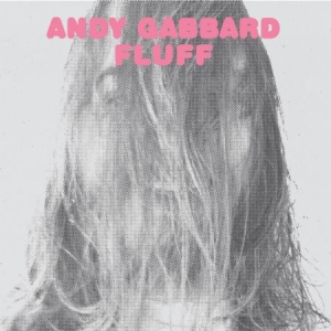 Gabbard Andy - Fluff i gruppen VI TIPSER / Julegavetips Vinyl hos Bengans Skivbutik AB (1191451)