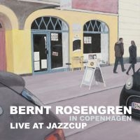 Rosengren Bernt - Live At Jazzcup i gruppen CD hos Bengans Skivbutik AB (1193497)