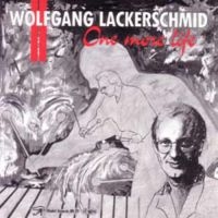 Lackerschmid Wolfgang - One More Life i gruppen CD hos Bengans Skivbutik AB (1193534)