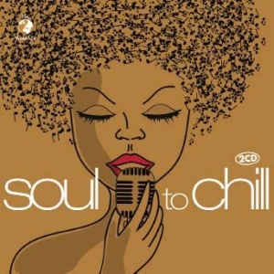 Soul To Chill - Various i gruppen CD hos Bengans Skivbutik AB (1193649)