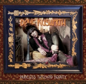 Kusworth Dave - Princess Thousand Beauty i gruppen CD hos Bengans Skivbutik AB (1193801)