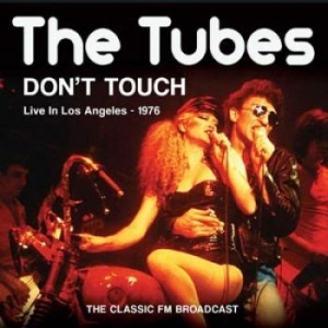 Tubes The - Dont Touch (1976 Broadcast) i gruppen VI TIPSER / Julegavetips CD hos Bengans Skivbutik AB (1244239)