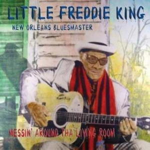 Little Freddie King - Messin' Around Tha Living Room i gruppen CD hos Bengans Skivbutik AB (1244324)