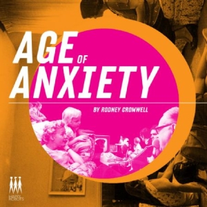 Cromwell Rodney - Age Of Anxiety i gruppen CD hos Bengans Skivbutik AB (1244373)